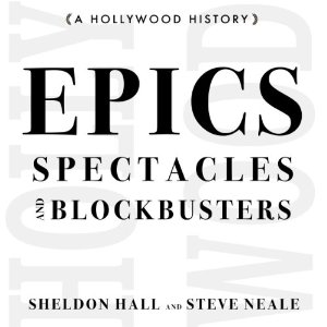 Epics, Spectacles and Blockbusters